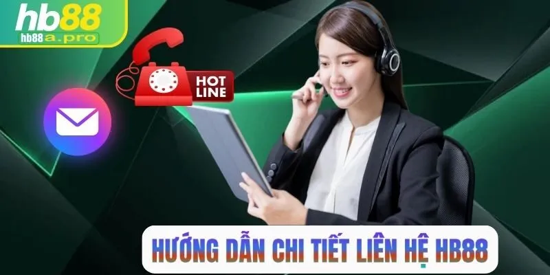 Hướng dẫn chi tiết liên hệ HB88 qua các phương thức