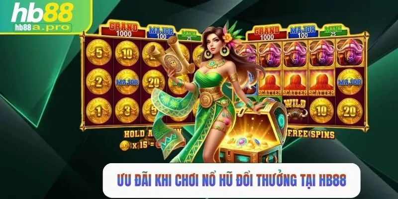 Ưu đãi HB88 dành cho người chơi tại nổ hũ đổi thưởng